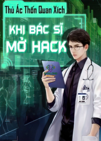Khi Bác Sĩ Mở Hack